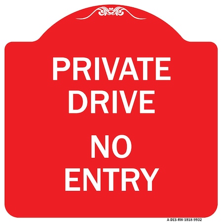 Signmission Private Drive No Entry Heavy-Gauge Aluminum Architectural Sign, 18" x 18", RW-1818-9932 A-DES-RW-1818-9932